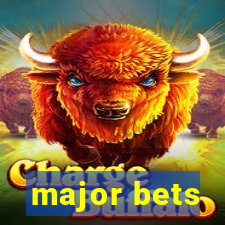 major bets